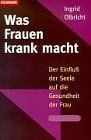 Was frauen krank macht der - was, macht.